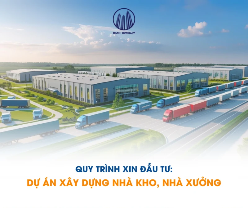 Quy trình xin đầu tư dự án xây dựng nhà kho, nhà xưởng